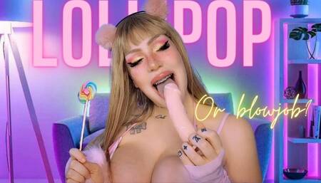 Lollipop or blowjob?