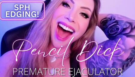 Pencil Dick Edger Premature Ejaculator - Jessica Dynamic JessicaDynamic Jessica_Dynamic