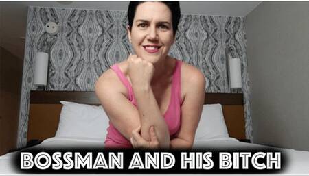 Bossman and His Bitch (MP4)