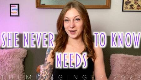 She Never Needs To Know