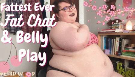 Fattest Ever Fat Chat & Belly Play - WMV