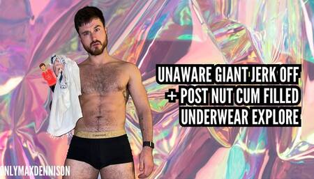 Unaware giants jerk off + post nut cum filled underwear explore