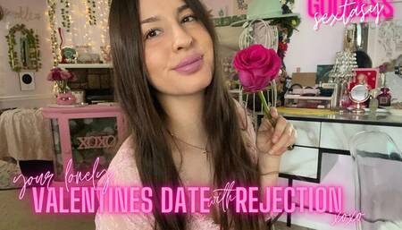 your lonely valentines date with rejection