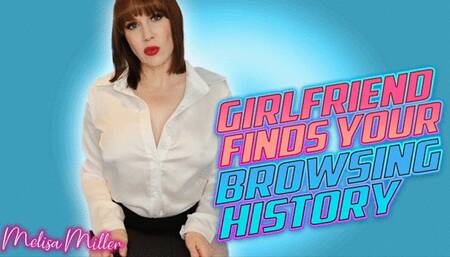 Girlfriend Finds Your Browsing History