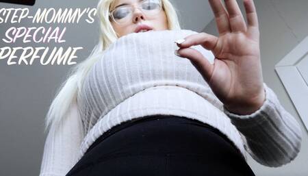 STEP-MOMMY’S SPECIAL PERFUME