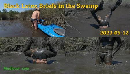 Black Latex Briefs in the Swamp, 2023-05-12
