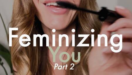 Feminizing You, Part 2 (WITH 3D AUDIO)