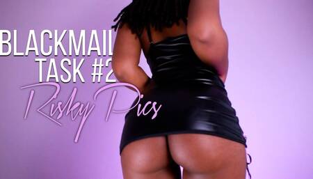 Risky Pics - Blackmail Task #2