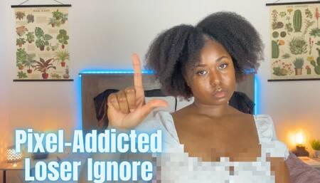 Pixel-Addicted Loser Ignore