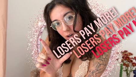 Losers Pay More