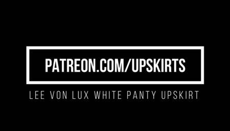 LeeVonLux White Panty Upskirt