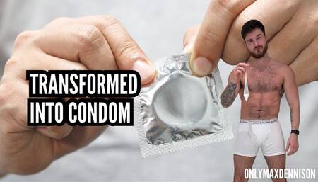 Transformation fantasy - Transforms into Condom