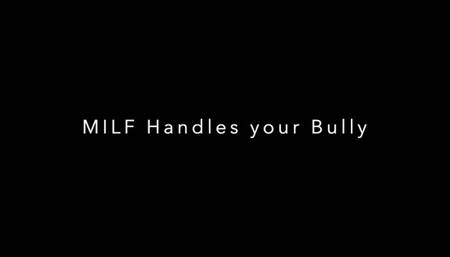 MILF Handles Your Bully