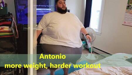 Antonio More weight, harder workout