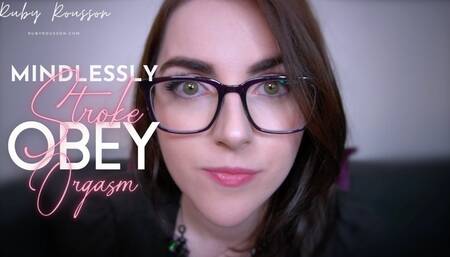 Mindlessly Stoke, Obey and Orgasm [No Effects]
