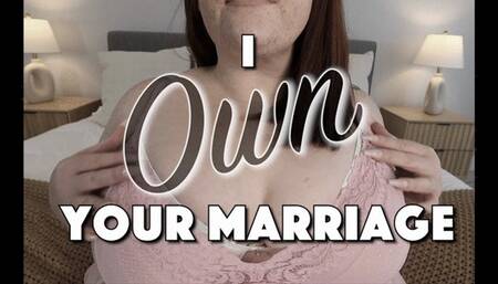 I Own Your Marriage
