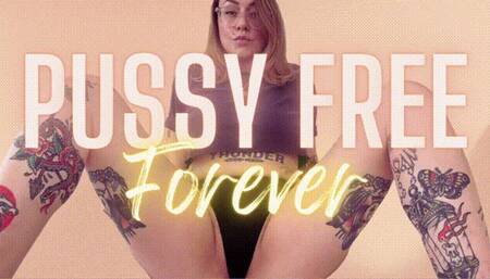 Pussy Free Forever