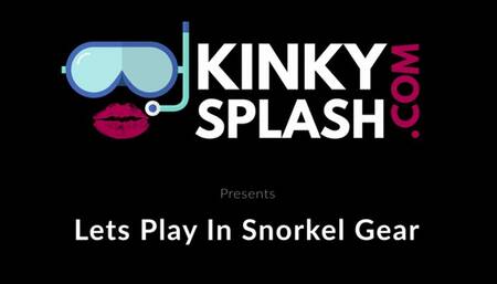 Lets Play In Snorkel Gear
