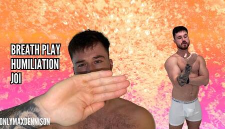 Breath play humilation joi game