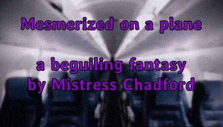 Mesmerized on a plane