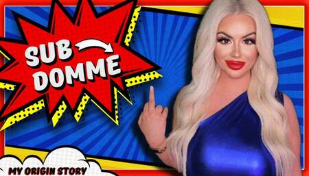 Sub to Domme: My Origin Story (1080 MP4)