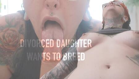 Divorced Step-Daughter Wants to Breed