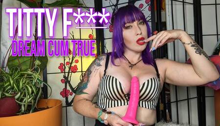 Titty F*** Dream Cum True