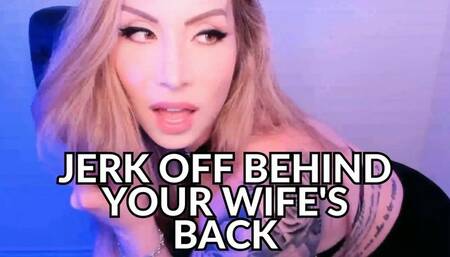 Jerk Off Behind Your Wife's Back - Jessica Dynamic
