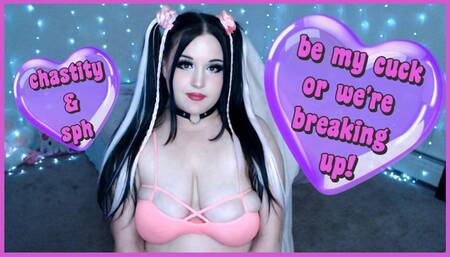 be my cuck or we're breaking up!