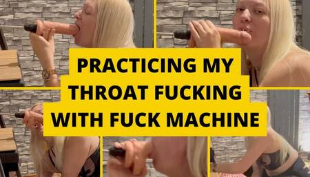 Practicing my throat fucking with my fuck machine