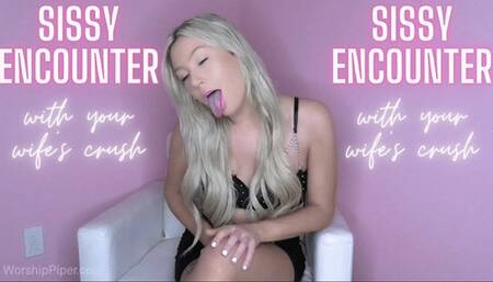 Sissy Encounter With Your Wife's Crush