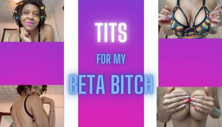 Tits for My Beta Bitch
