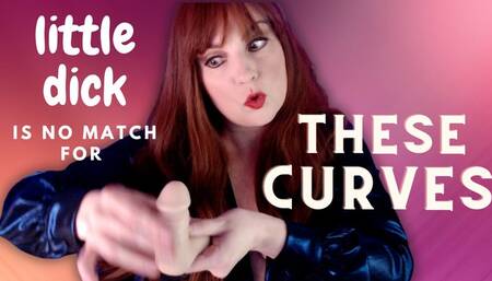 Little Dick Is No Match For These Curves