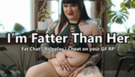 I'm Fatter Than Her