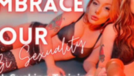 Embrace Bisexuality: Suck Cock for Me