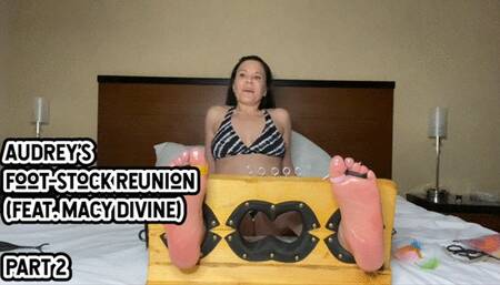 AUDREY’S FOOT-STOCK REUNION (FEATURING MACY DIVINE) - PART 2