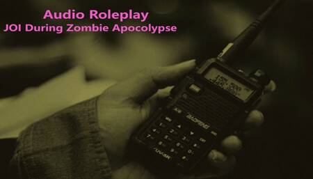 Audio Role Play Joi During Zombie Apocalypse