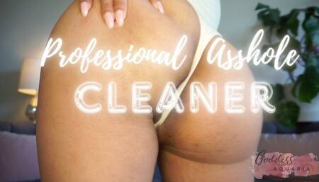 Professional Asshole Cleaner