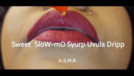 SWEET SLOW MO SYURP UVULA DRIPP