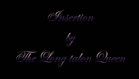 Insertion by The Long Talon Queen