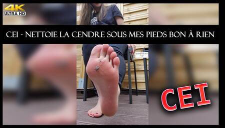 CEI - Nettoie la cendre sous mes pieds bon à rien !
