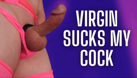 Virgin Sucks My Cock
