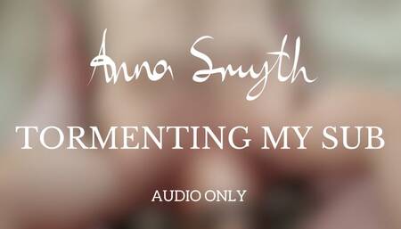 Tormenting My Sub - Audio Only