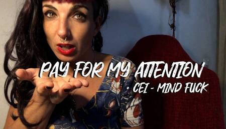 Pay for my attention + CEI - MIND FUCK