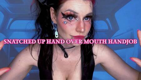 Snatched Up Hand Over Mouth Handjob