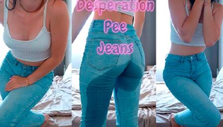 Desperation Pee Jeans because the door is locked