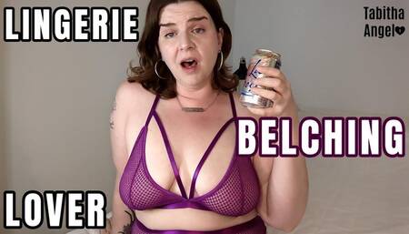 Lingerie Belching Lover
