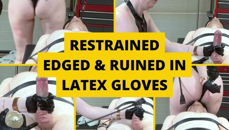 Restrained, edged and ruined orgasm in latex gloves