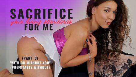 Sacrifice Your Living Standards For Me (Part 3)