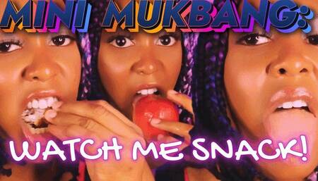 MINI MUKBANG - Watch Me Snack!